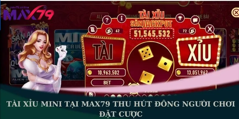 Tài xỉu mini tại Max79